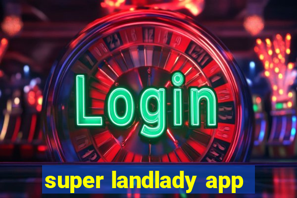 super landlady app